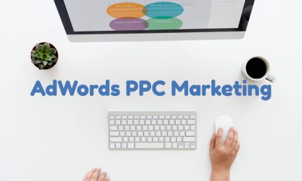 What is AdWords PPC Marketing & things you should know?