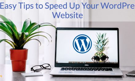 6 Easy Tips to Speed Up Your WordPress Website