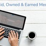 Paid, Owned and Earned Media Explained with examples