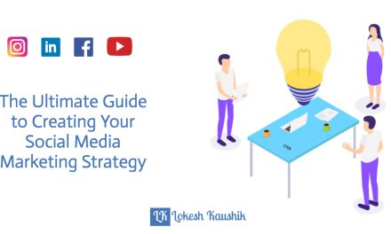 The Ultimate Step by Step Guide to Creating Your Social Media Marketing Strategy